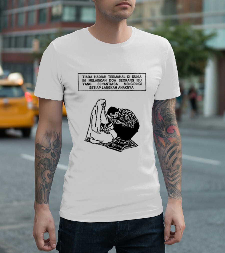 Tiada Hadiah Termahal Di Dunia Melainkan Doa Seorang Ibu Silhouette Scene T-Shirt