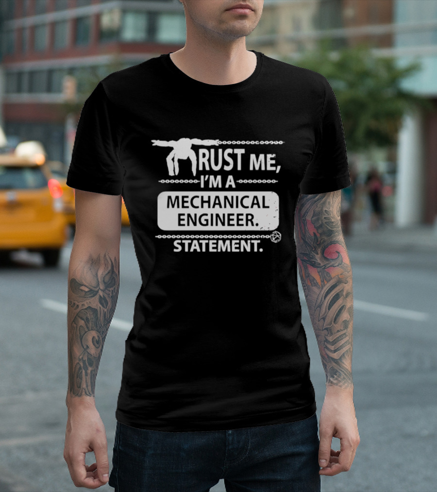Rust Me I'm A Mechanical Engineer T-Shirt