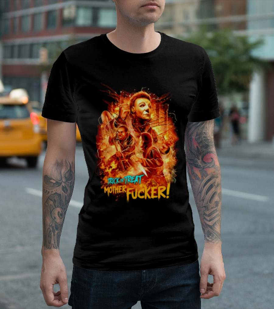 Trick Or Treat Mother Fucker Michael Myers Halloween Horror T-Shirt