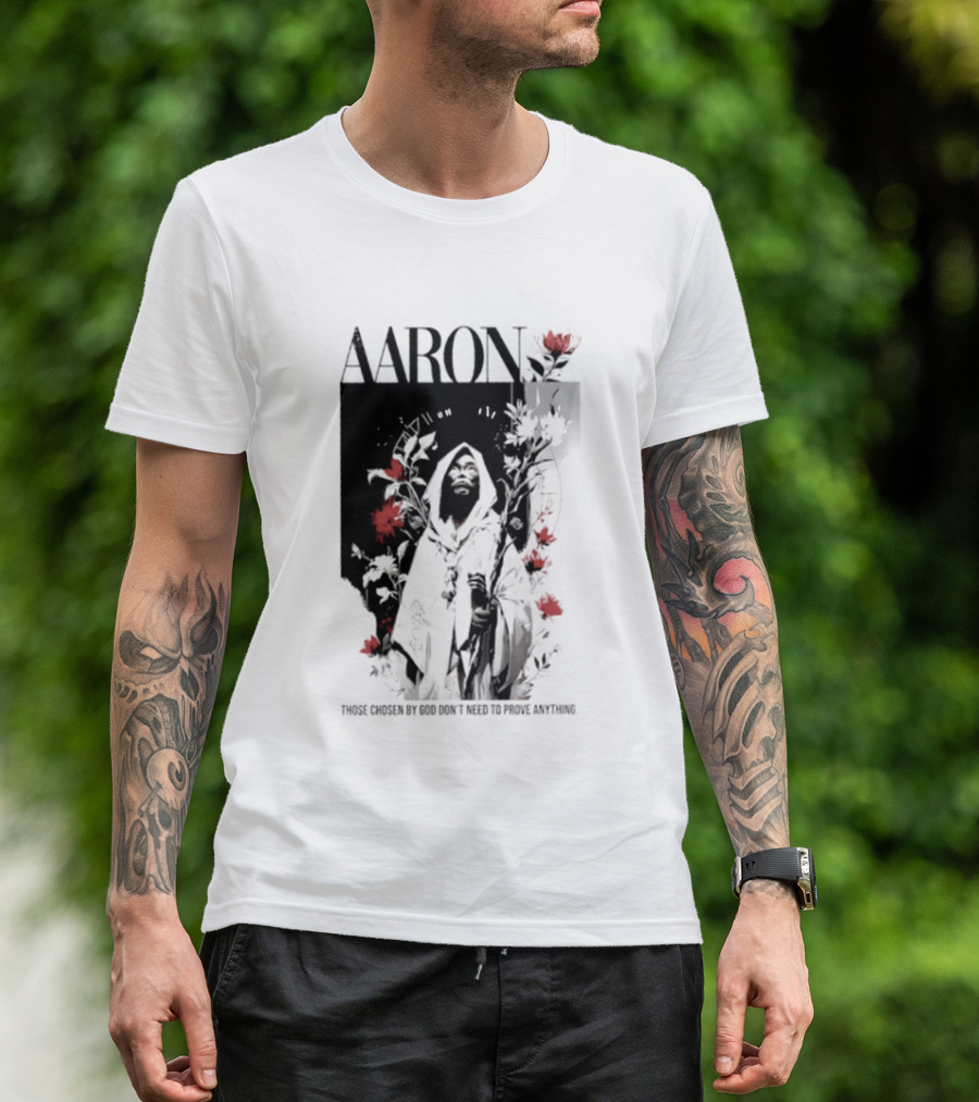 AARON Those Chosen By God Don't Need To Prove Anything Cloaked Figure With Red Flowers T-Shirt