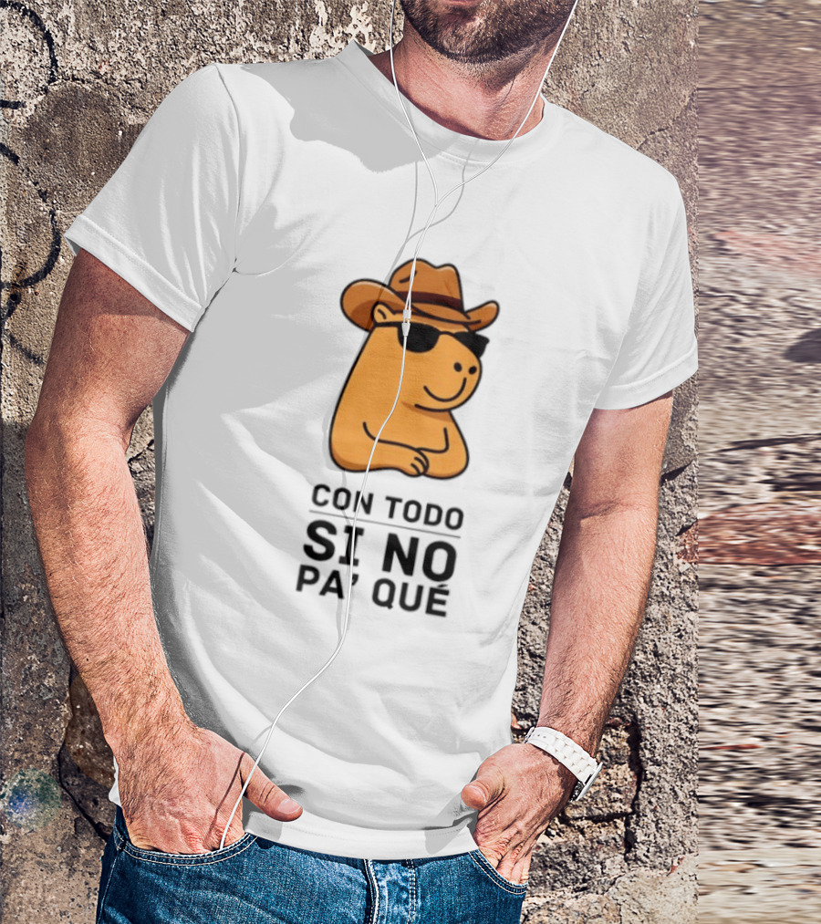 Con Todo Si No Pa' Qué Capybara Cowboy Sunglasses And Hat T-Shirt