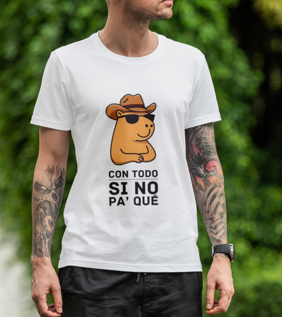 Con Todo Si No Pa' Qué Capybara Cowboy Sunglasses And Hat T-Shirt