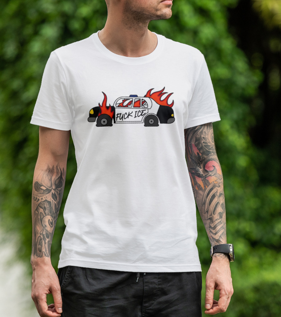 Fuck Ice Burning Police Car Protest Activism T-Shirt