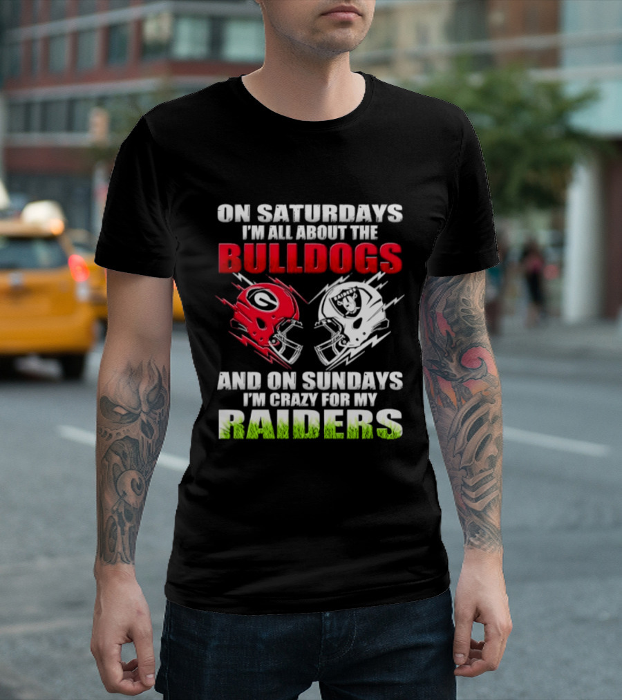 On Saturdays I'm All About The Bulldogs Helmet And On Sundays I'm Crazy For My Raiders Helmet Football T-Shirt