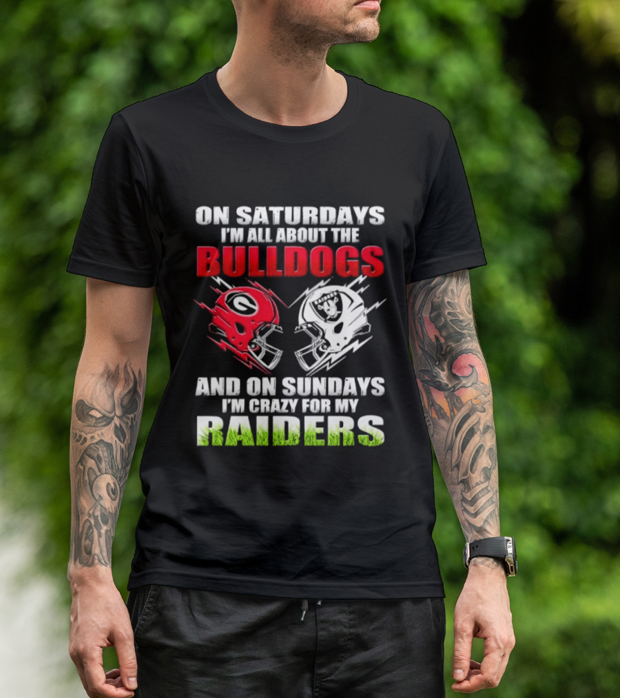 On Saturdays I'm All About The Bulldogs Helmet And On Sundays I'm Crazy For My Raiders Helmet Football T-Shirt