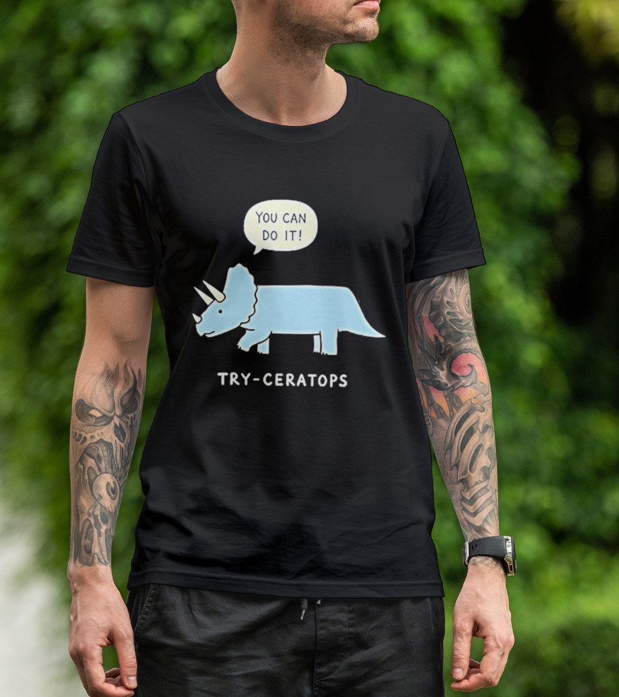 You Can Do It Try Ceratops Dinosaur Motivation Meme T-Shirt