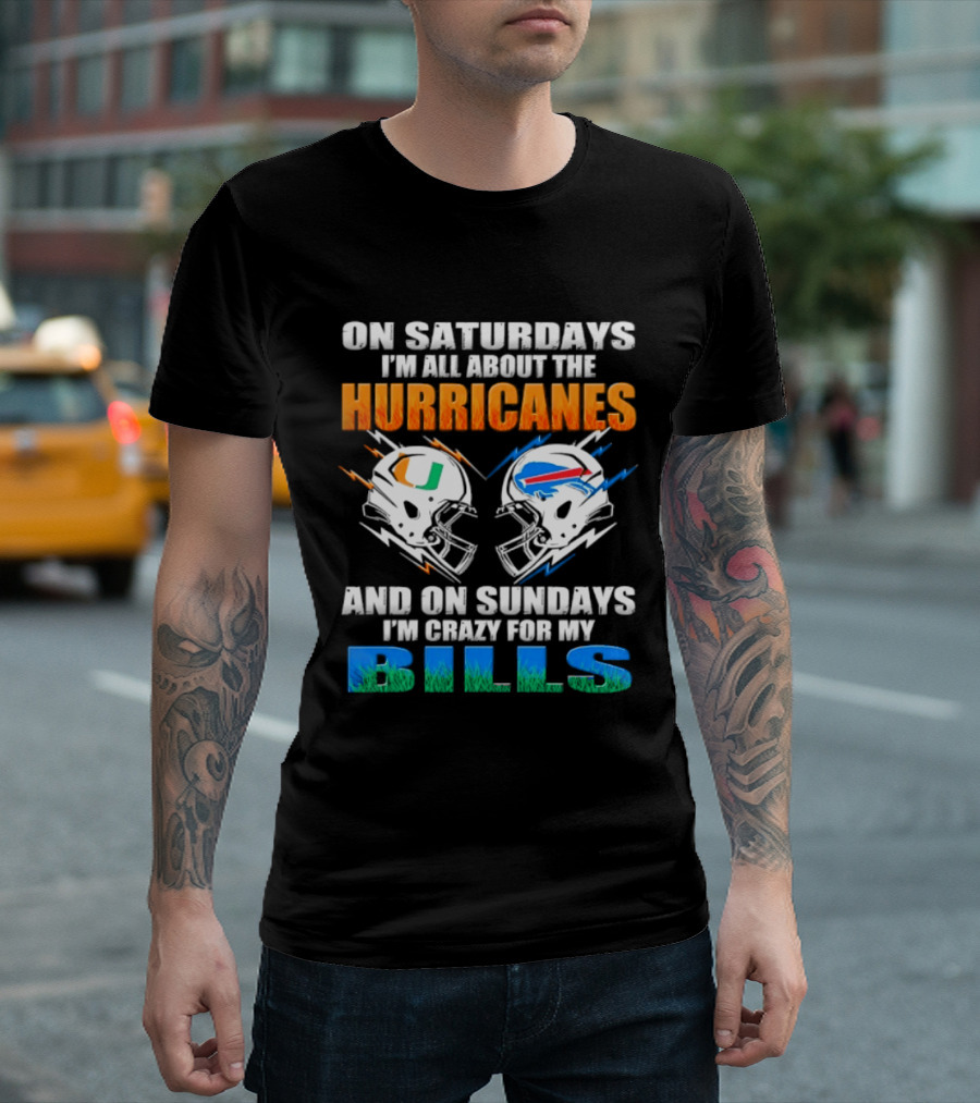 On Saturdays I'm All About The Hurricanes On Sundays I'm Crazy For My Bills T-Shirt