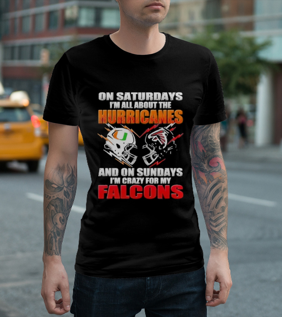 On Saturdays I'm All About The Hurricanes Football Helmet And On Sundays I'm Crazy For My Falcons Football Helmet T-Shirt