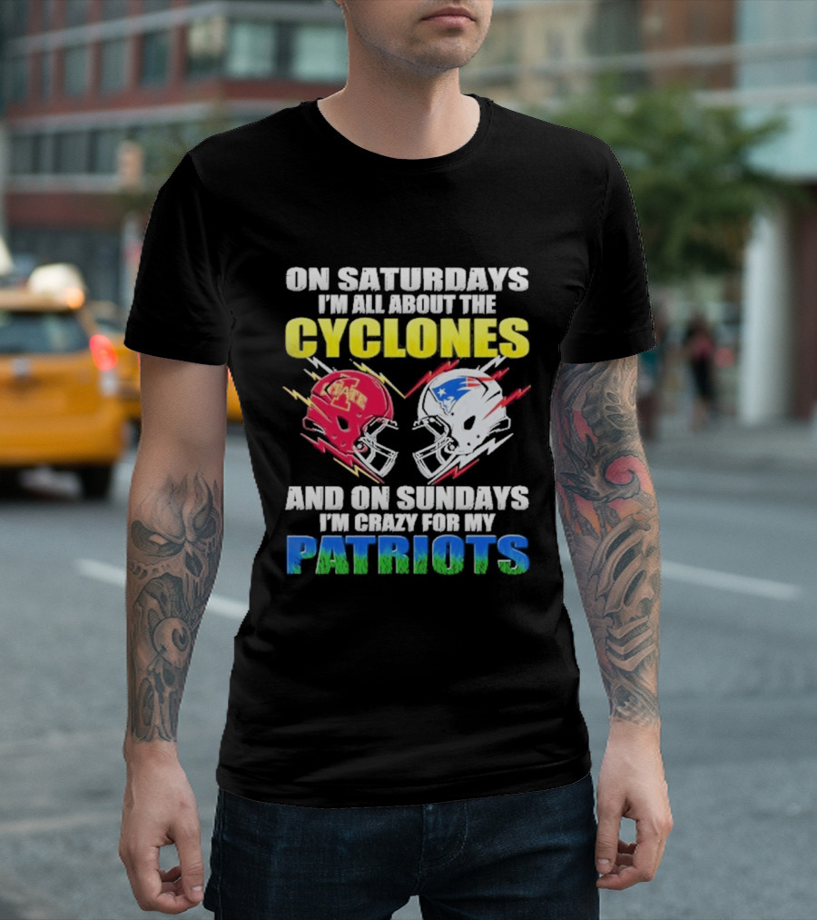 On Saturdays I'm All About The Cyclones Iowa State And On Sundays I'm Crazy For My Patriots Football Helmet Thunder T-Shirt