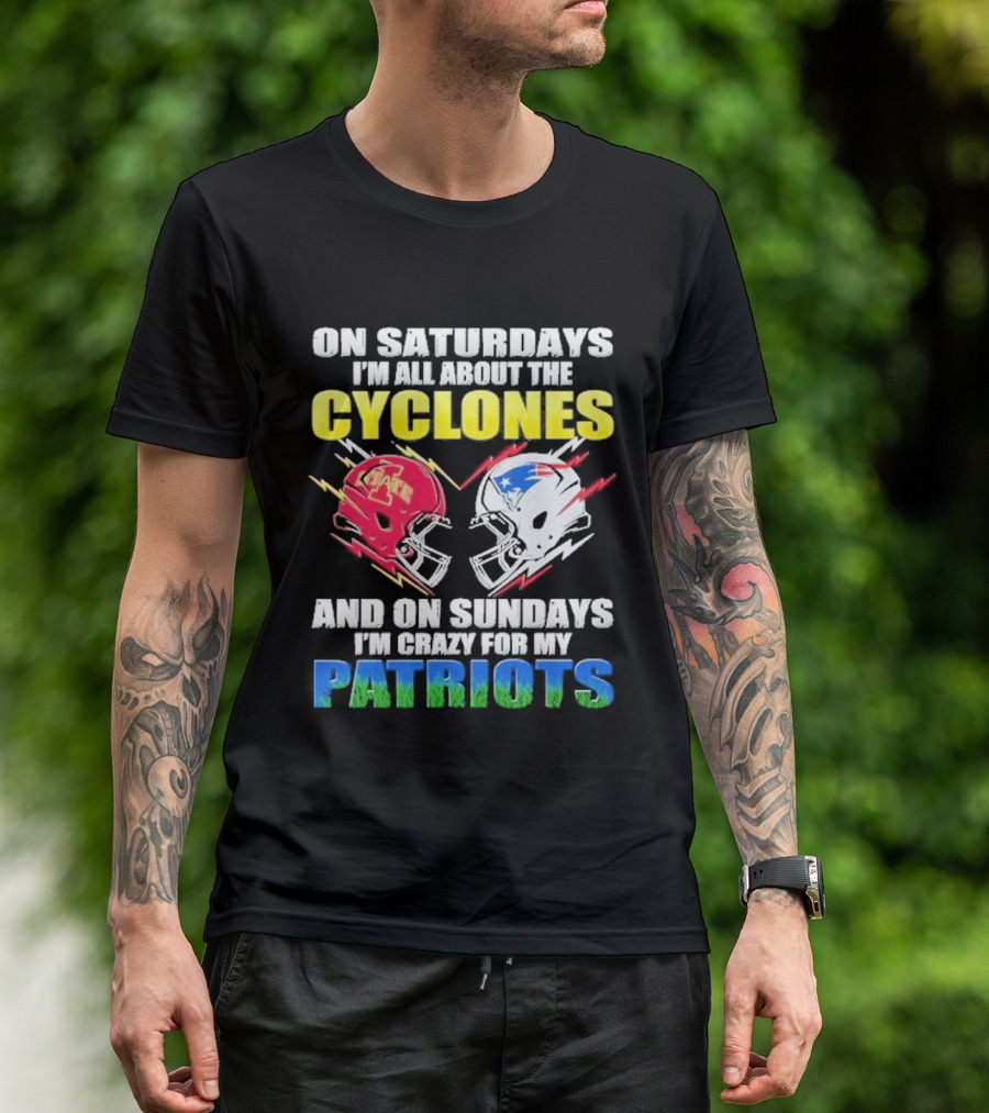 On Saturdays I'm All About The Cyclones Iowa State And On Sundays I'm Crazy For My Patriots Football Helmet Thunder T-Shirt