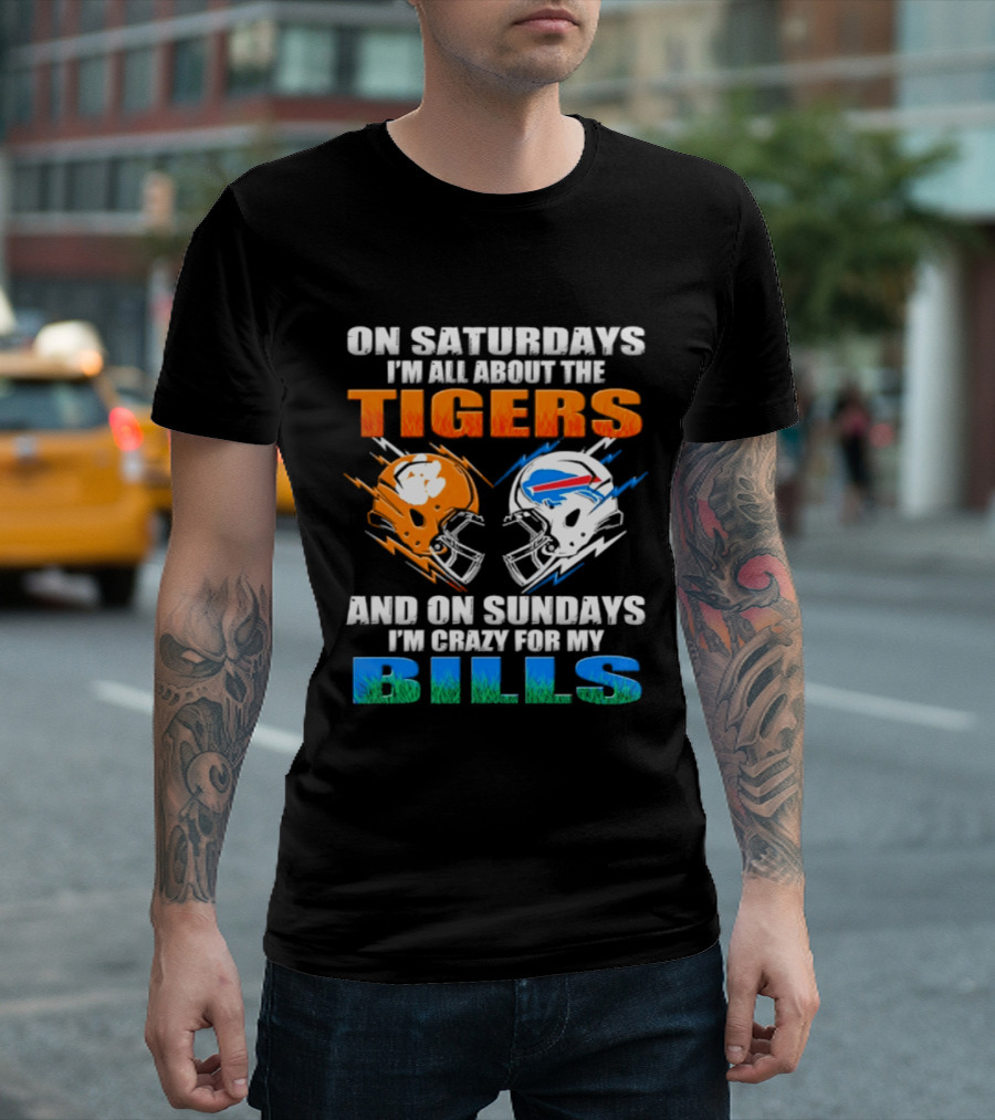 On Saturdays I'm All About The Tigers And On Sundays I'm Crazy For My Bills T-Shirt