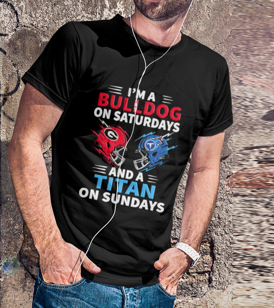 I'm A Bulldog On Saturdays And A Titan On Sundays Georgia Tennessee Football Helmets T-Shirt
