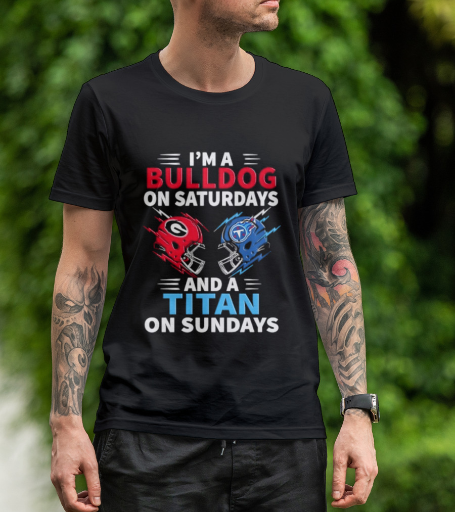 I'm A Bulldog On Saturdays And A Titan On Sundays Georgia Tennessee Football Helmets T-Shirt