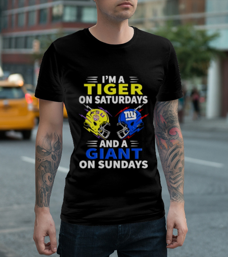 I'm A LSU Tiger On Saturdays And A New York Giants Giant On Sundays Helmet Football T-Shirt