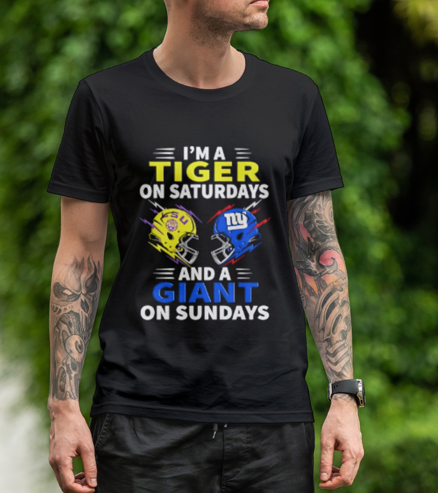 I'm A LSU Tiger On Saturdays And A New York Giants Giant On Sundays Helmet Football T-Shirt
