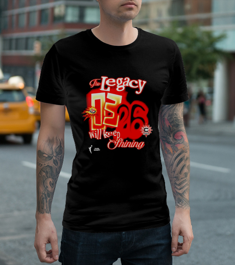 The Legacy 03 26 Will Keep Shining Connecticut Sun T-Shirt