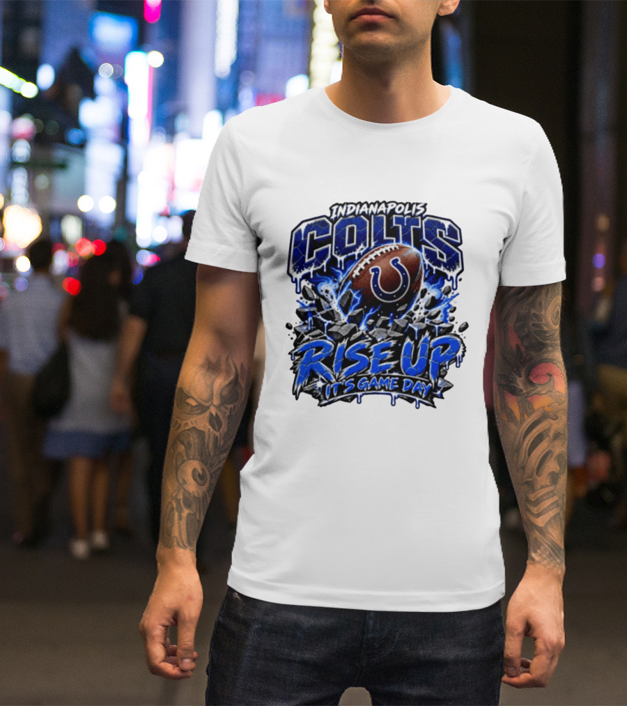 Indianapolis Colts Rise Up It's Game Day Football T-Shirt