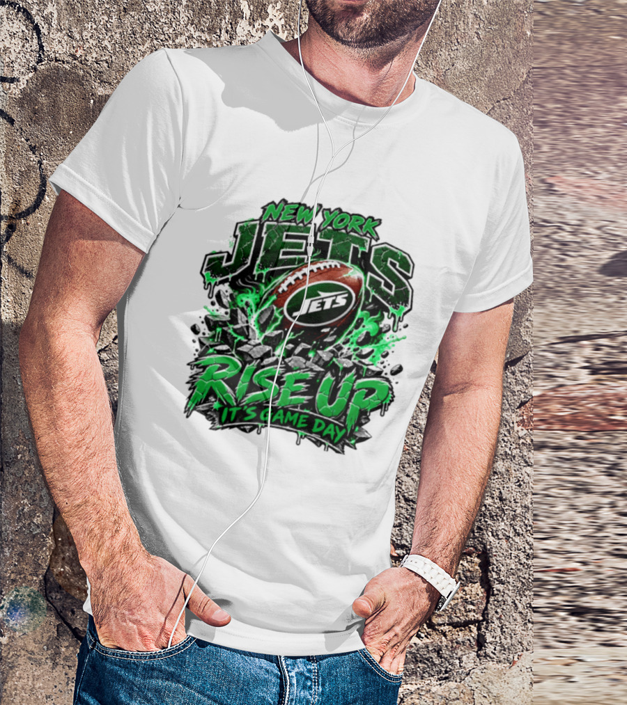 New York Jets Rise Up It's Game Day Football Fan Gear T-Shirt