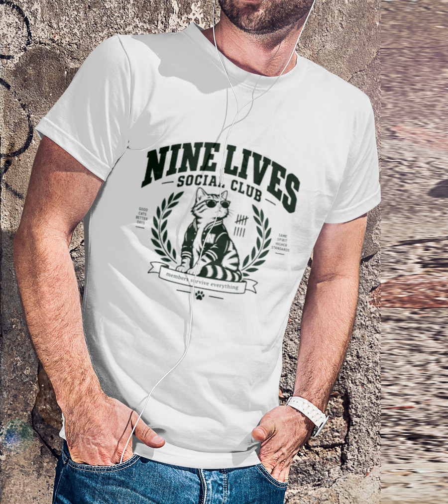 Nine Lives Social Club Good Cats Better Days Members Survive Everything T-Shirt
