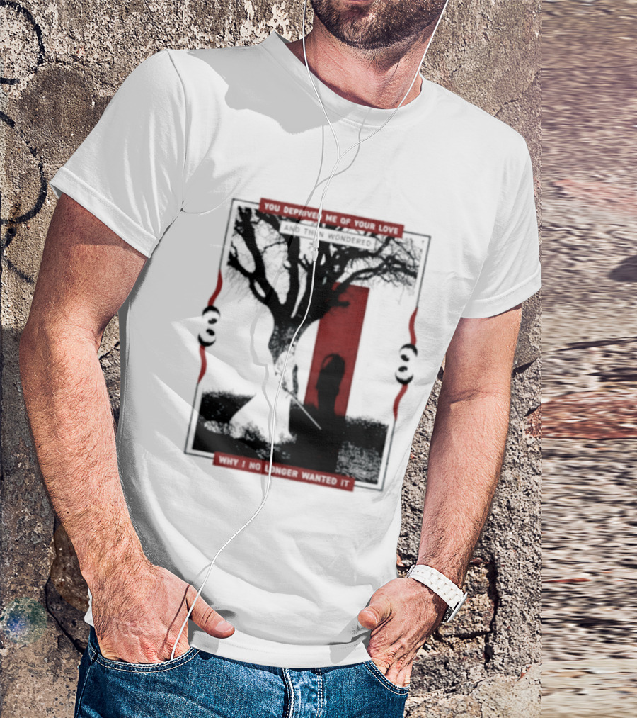 You Deprived Me Of Your Love Tree Silhouette Red Shadow T-Shirt