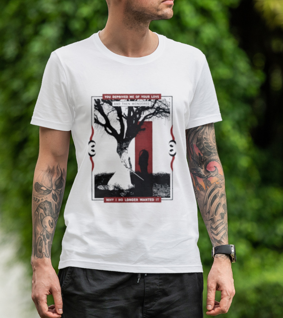 You Deprived Me Of Your Love Tree Silhouette Red Shadow T-Shirt