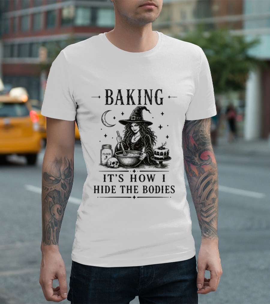 Baking It's How I Hide The Bodies Witch Moon Halloween 2026 T-Shirt