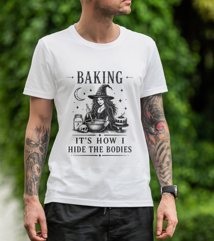 Baking It's How I Hide The Bodies Witch Moon Halloween 2026 T-Shirt