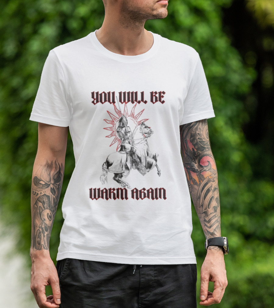 You Will Be Warm Again Medieval Knight On Horseback Sunburst T-Shirt