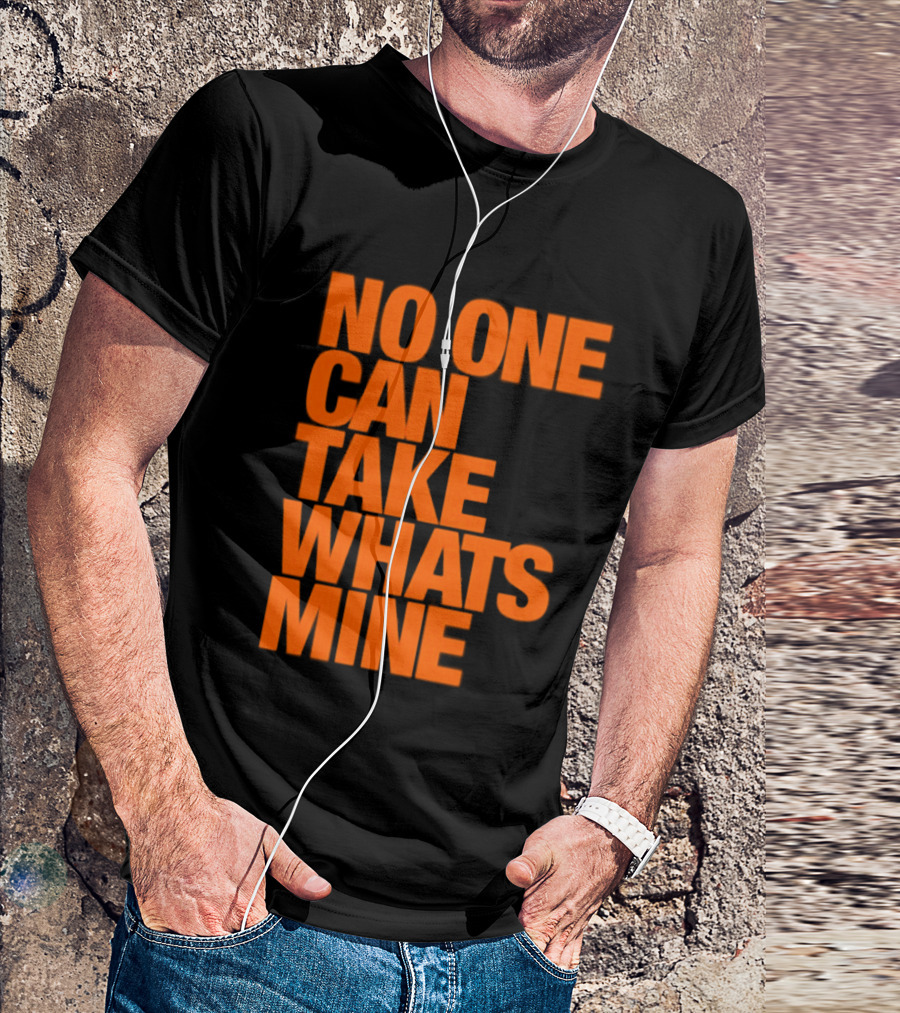 No One Can Take Whats Mine Bold Orange T-Shirt