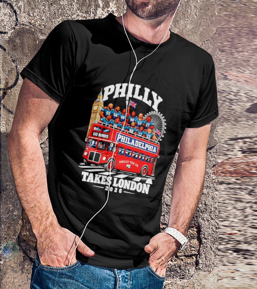 Philly Takes London 2026 Go Birds Philadelphia Eagles Big Ben Double Decker Bus T-Shirt