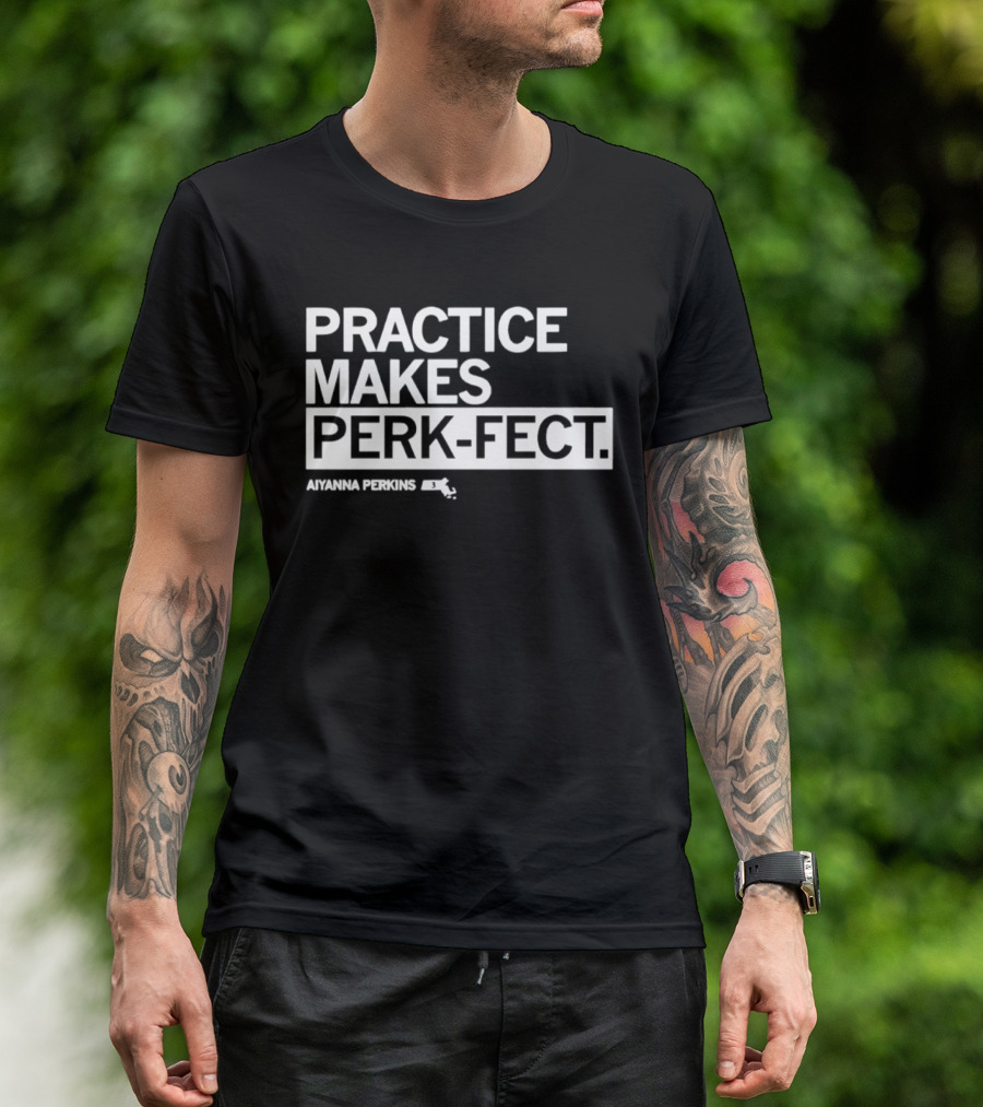 Practice Makes Perk Fect Aiyanna Perkins UMassketball T-Shirt
