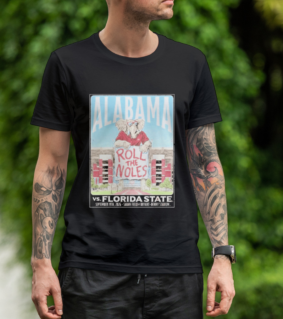 Alabama Roll The Noles Vs Florida State September 19 2026 Saban Field Bryant Denny Stadium T-Shirt