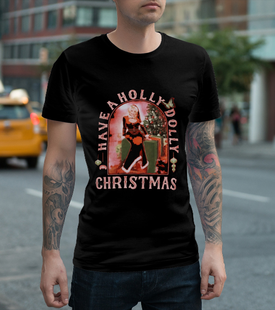 Have A Holly Dolly Christmas Ornament Festive T-Shirt