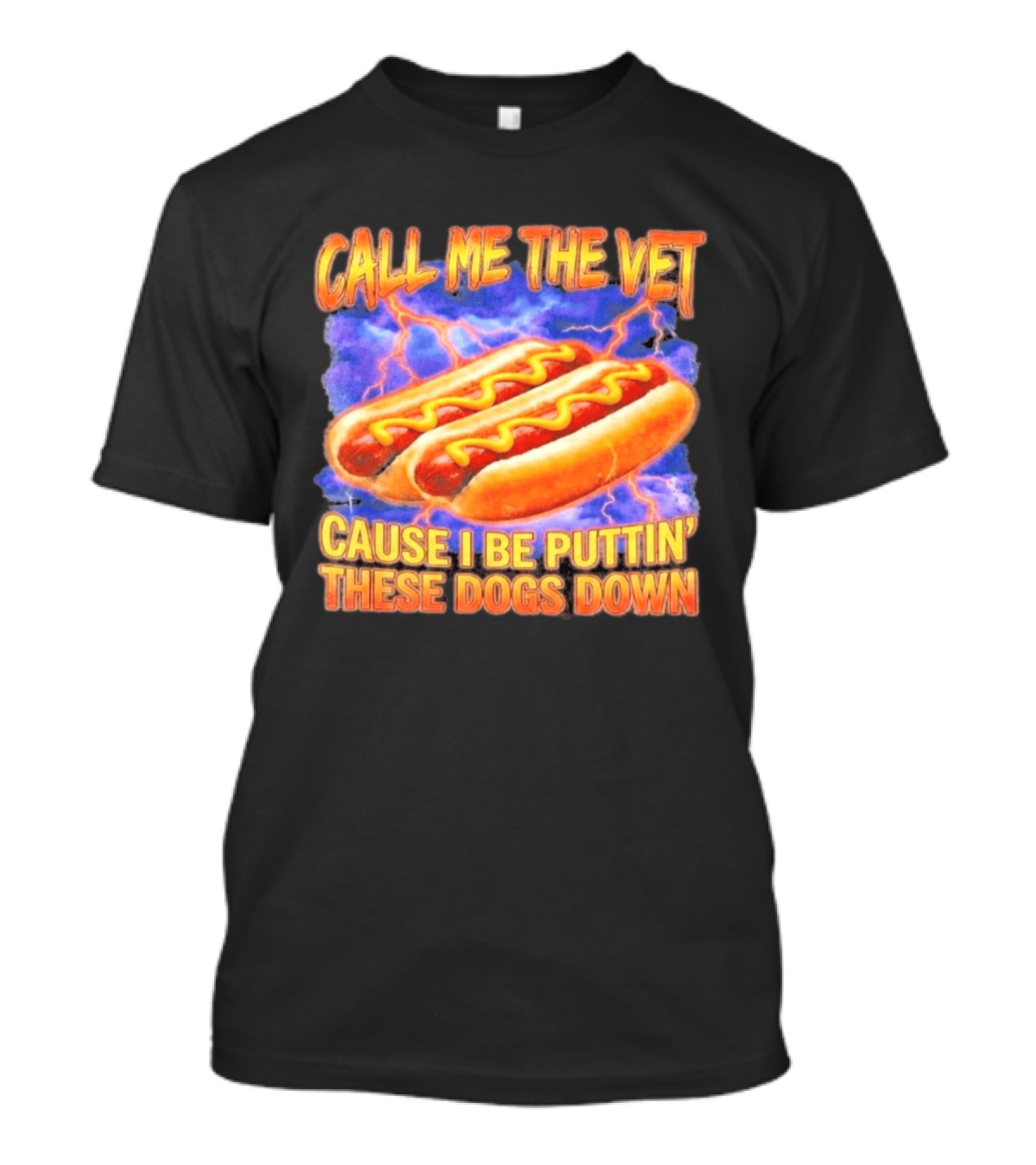 Call Me The Vet Cause I Be Puttin' These Dogs Down Hot Dogs And Lightning T-Shirt