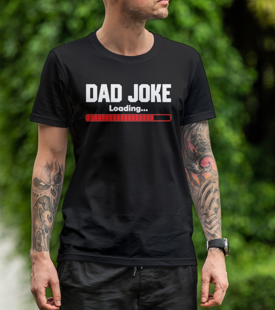 Dad Joke Loading Progress Bar Father's Day Fun T-Shirt