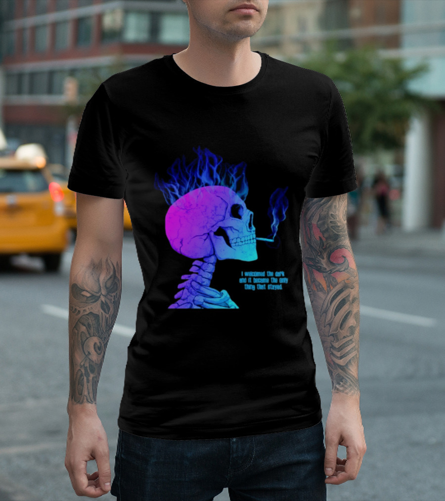 I Welcomed The Dark And It Became The Only Thing That Stayed Skull Smoking Blue Fire Hair T-Shirt