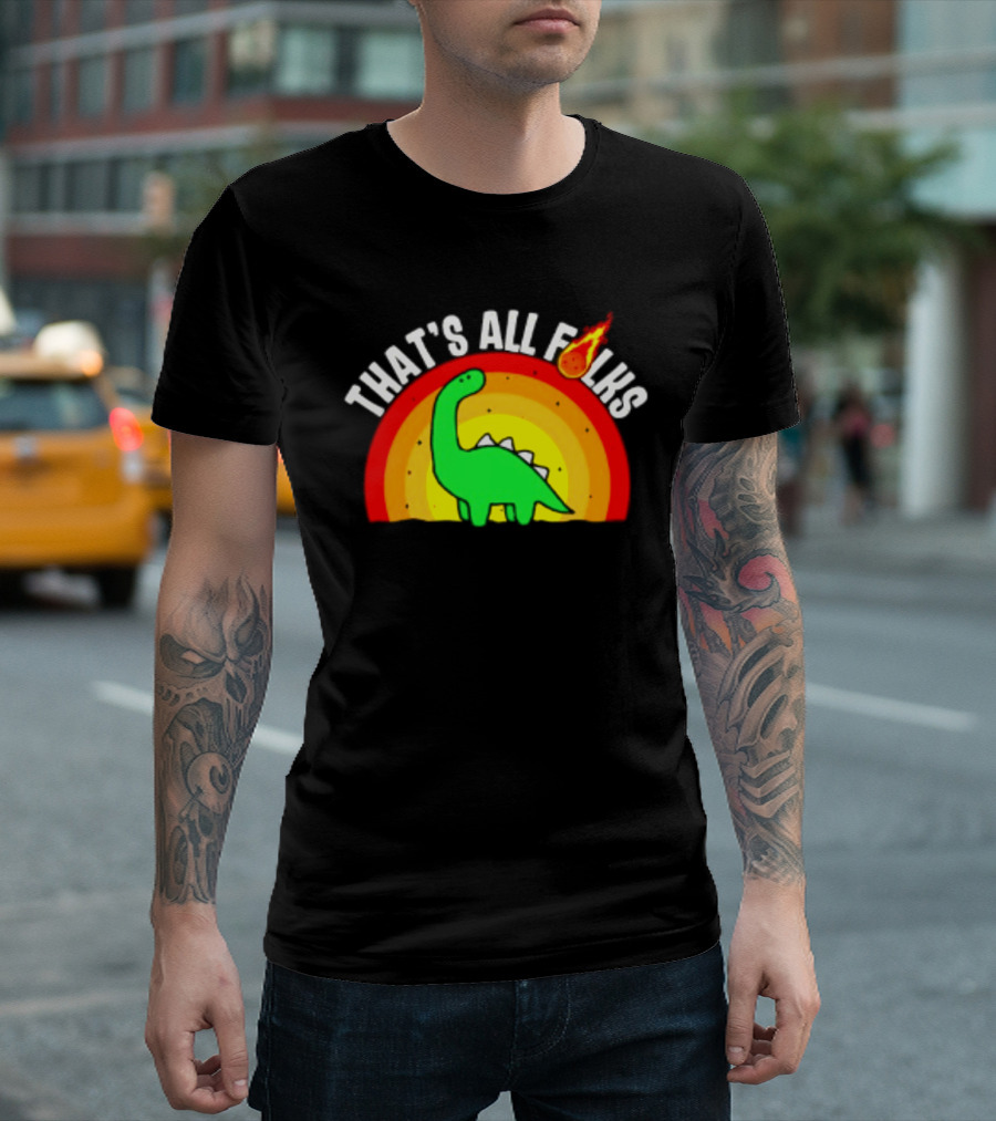 That's All Folks Dinosaur Meteor Extinction Rainbow T-Shirt