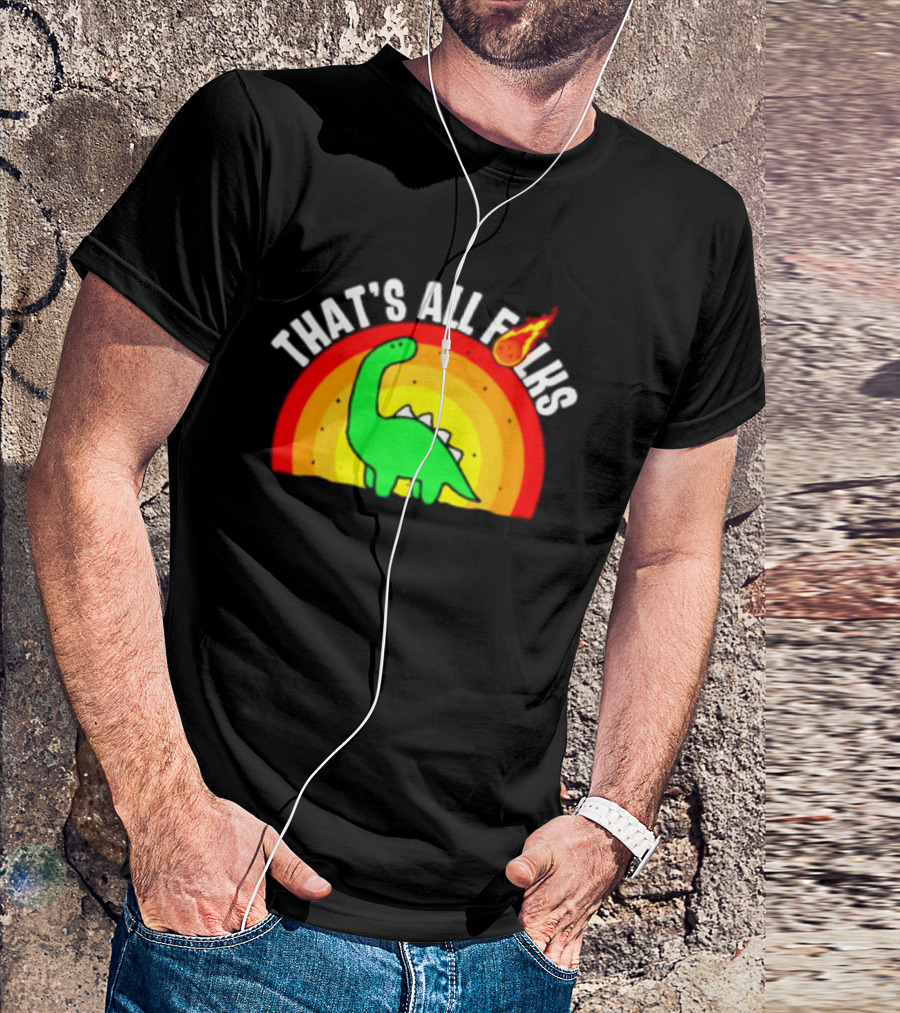 That's All Folks Dinosaur Meteor Extinction Rainbow T-Shirt