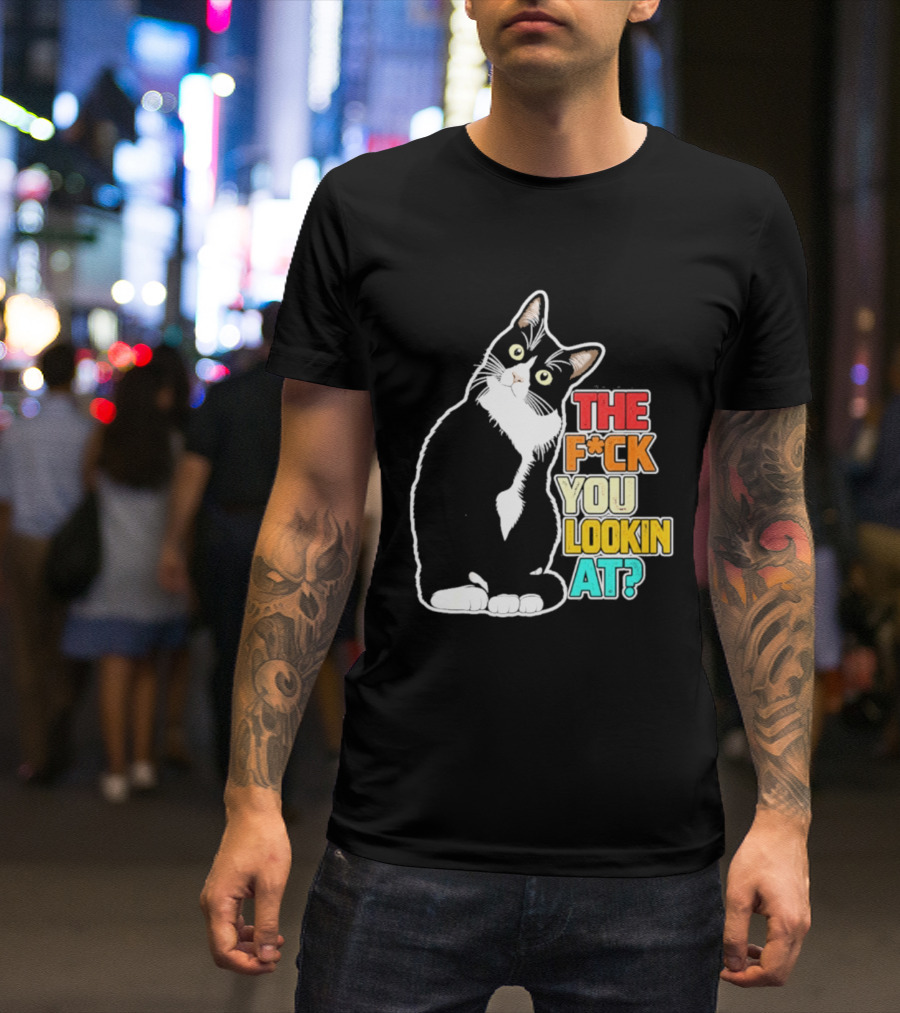 The F*ck You Lookin At Cat T-Shirt
