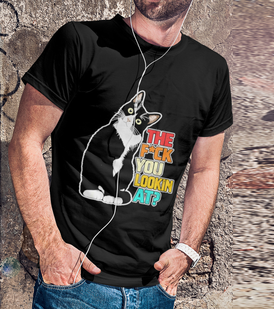 The F*ck You Lookin At Cat T-Shirt