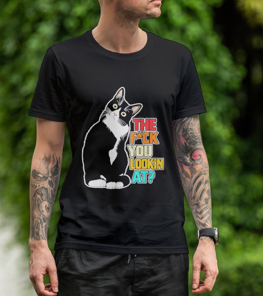 The F*ck You Lookin At Cat T-Shirt
