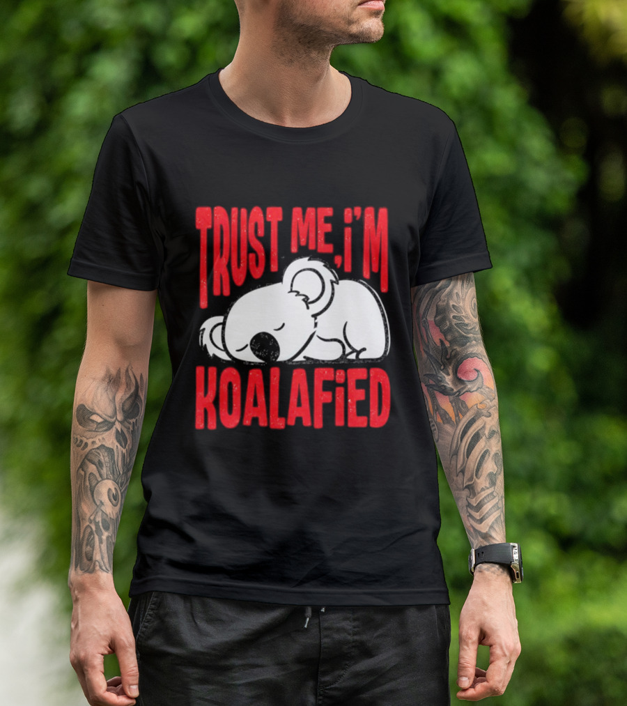 Trust Me I'm Koalafied Sleeping Koala T-Shirt