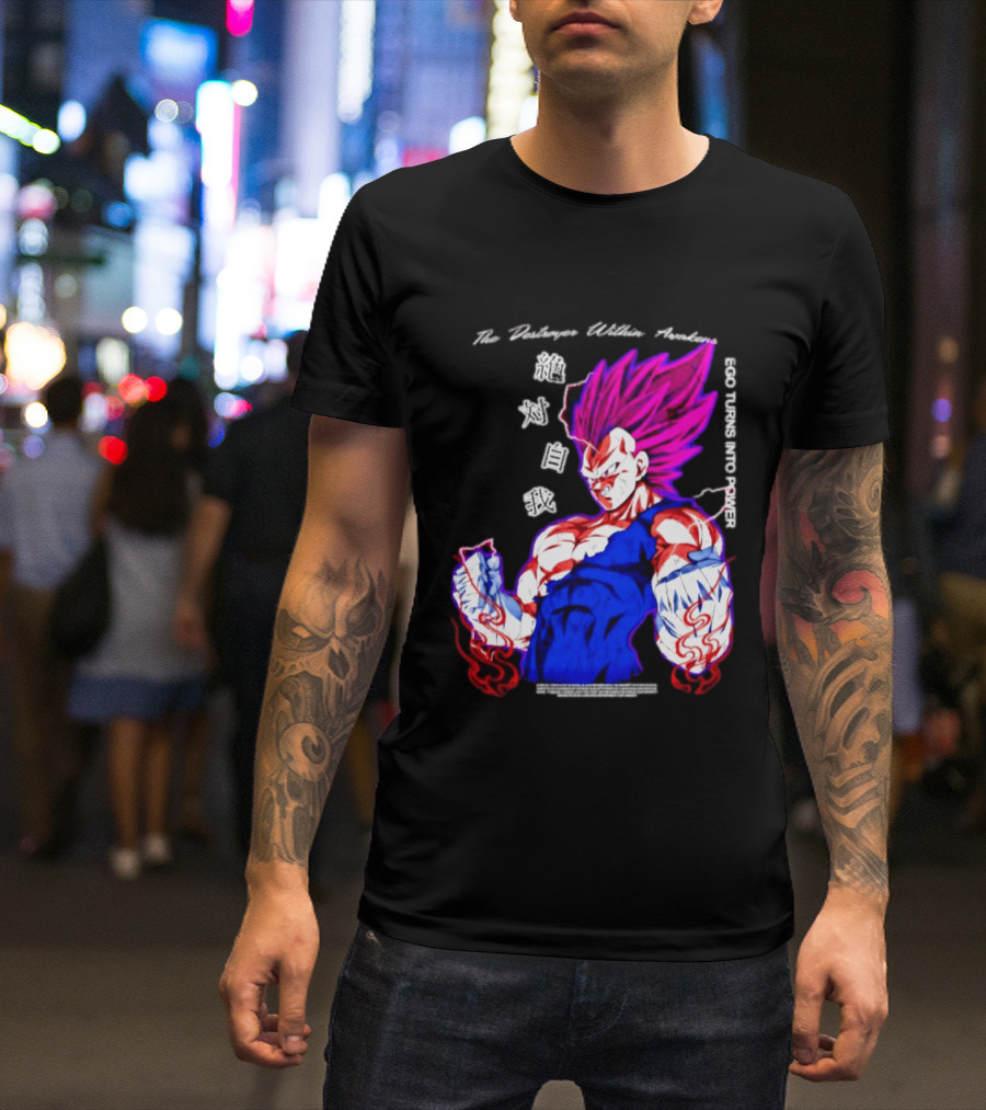The Destroyer Within Vegeta Awakens Ego Turns Into Power T-Shirt