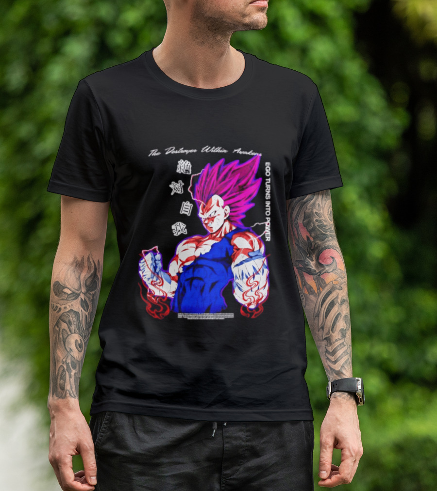 The Destroyer Within Vegeta Awakens Ego Turns Into Power T-Shirt