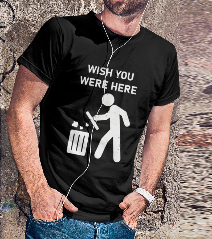 Wish You Were Here Trash Can Garbage Stick Figure T-Shirt