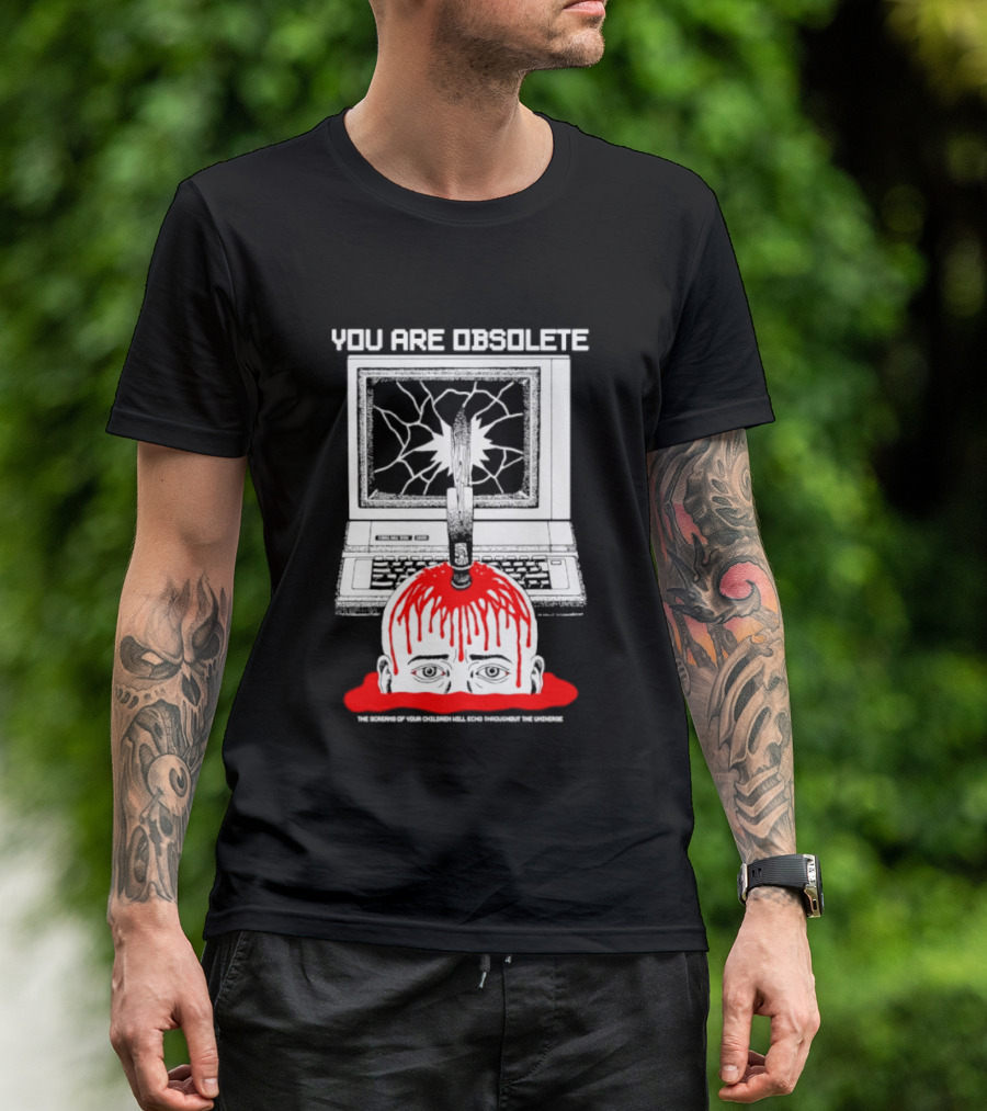 You Are Obsolete Computer Cracked Screen Head Explosion Red Blood T-Shirt