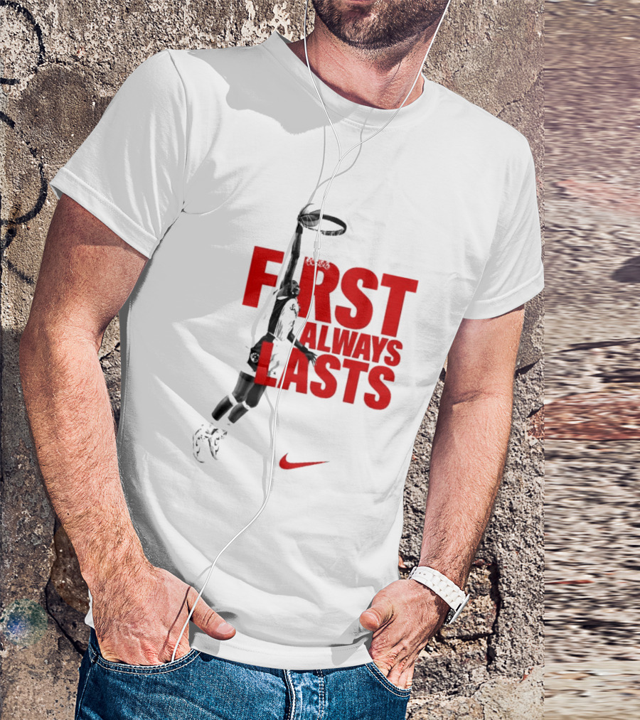 First Always Lasts Basketball Dunk Player Nike Sports T-Shirt