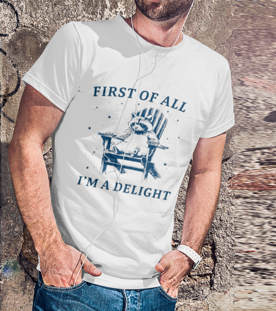 First Of All I'm A Delight Racoon In Chair With Stars T-Shirt