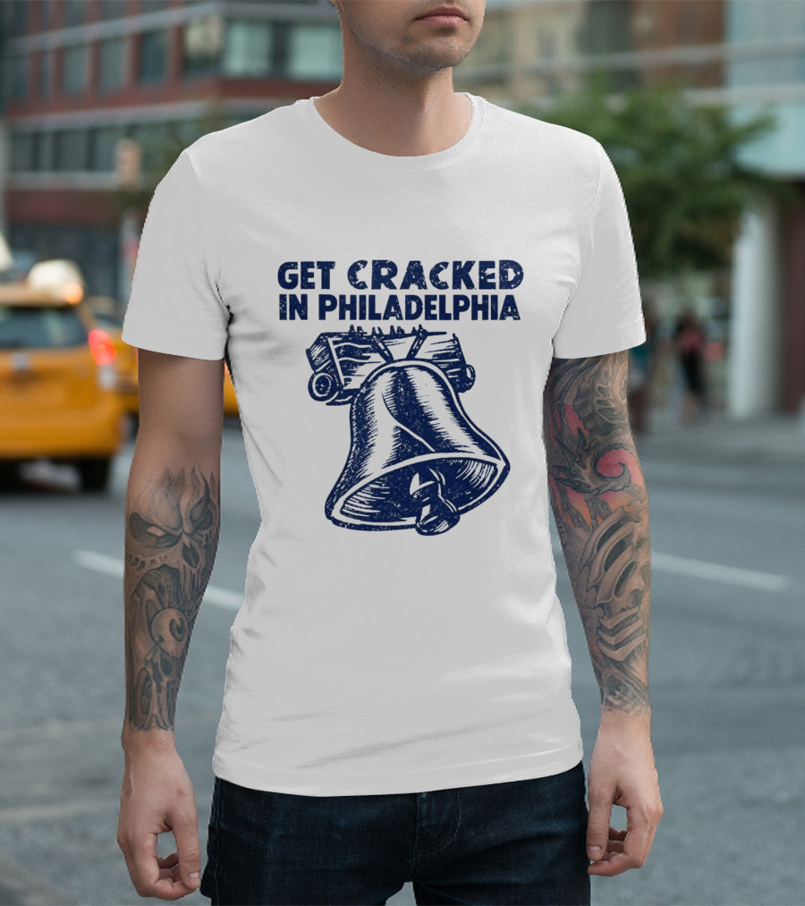 Get Cracked In Philadelphia Liberty Bell T-Shirt