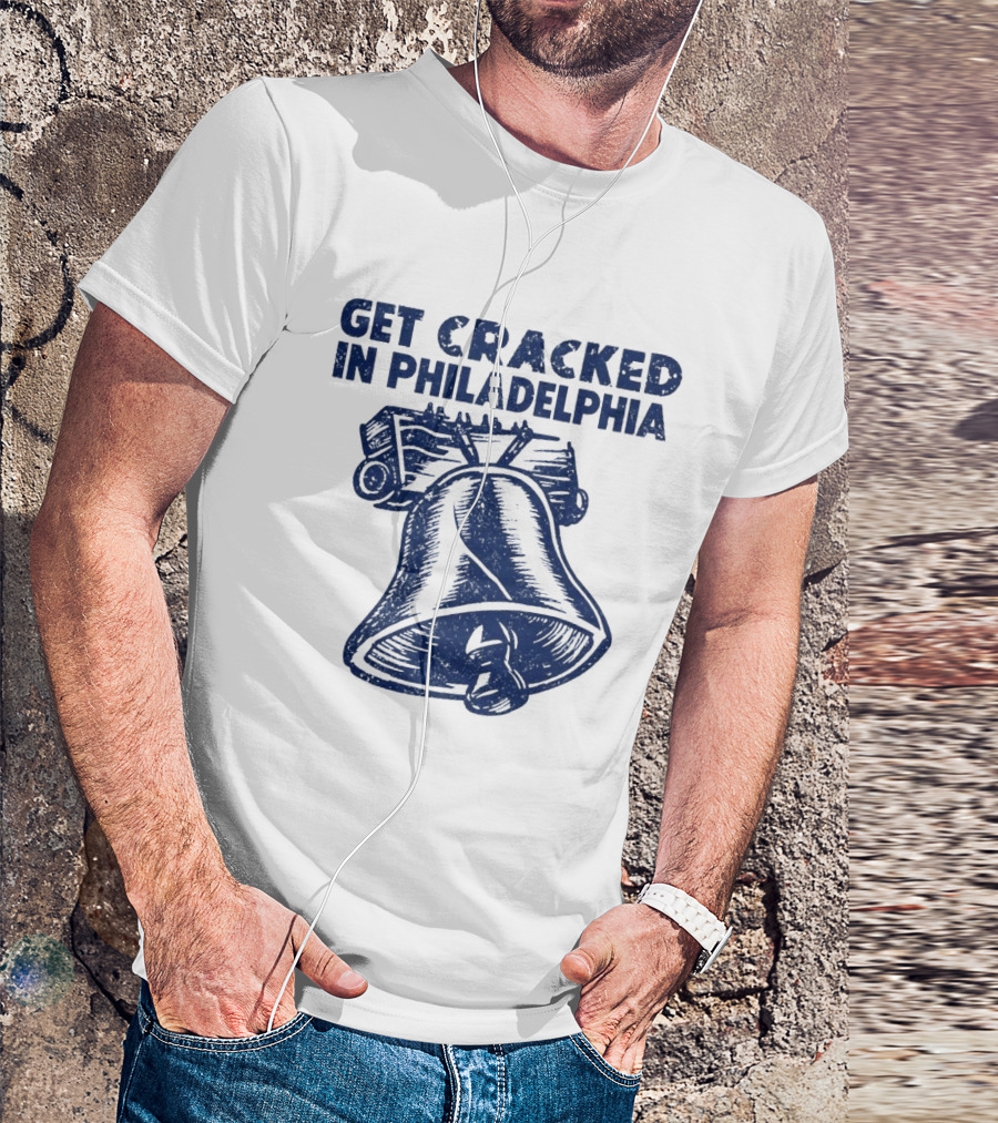 Get Cracked In Philadelphia Liberty Bell T-Shirt
